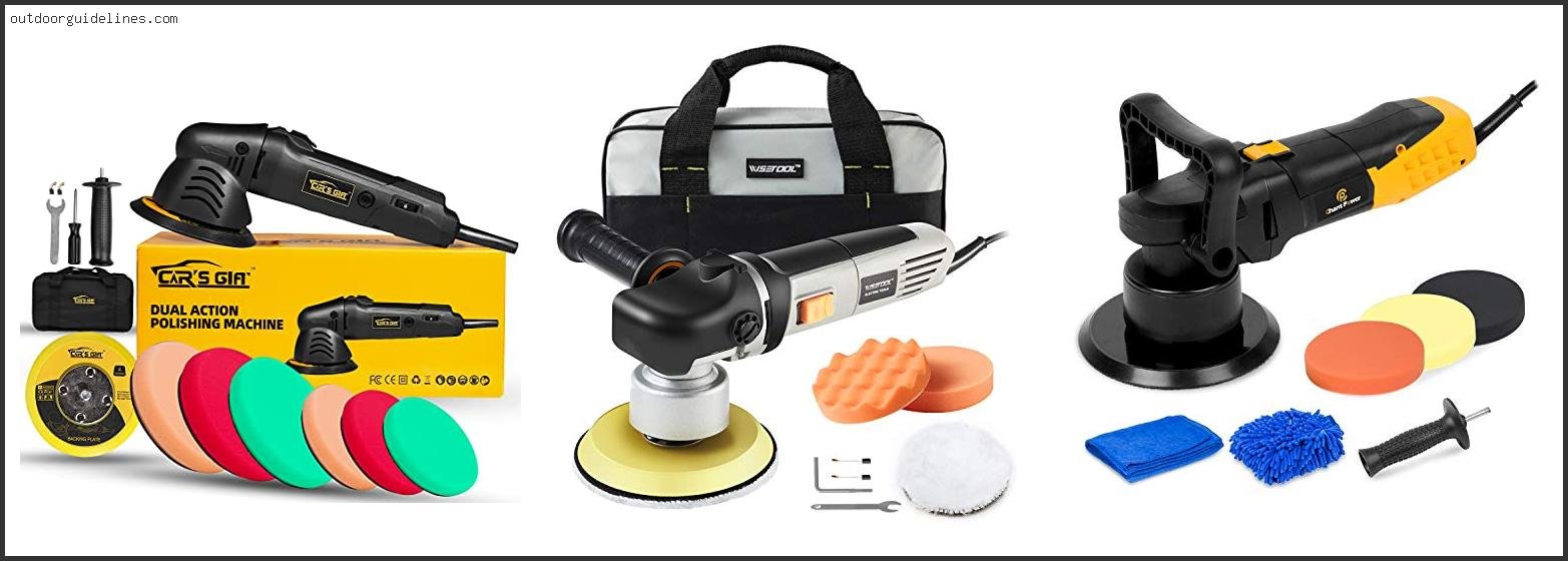 Best Dual Action Polisher For The Money