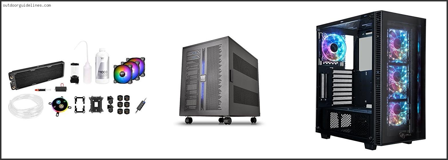 Best Cases For Custom Water Cooling